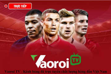 Vaoroi TV - Trang web xem bóng đá trực tuyến miễn phí